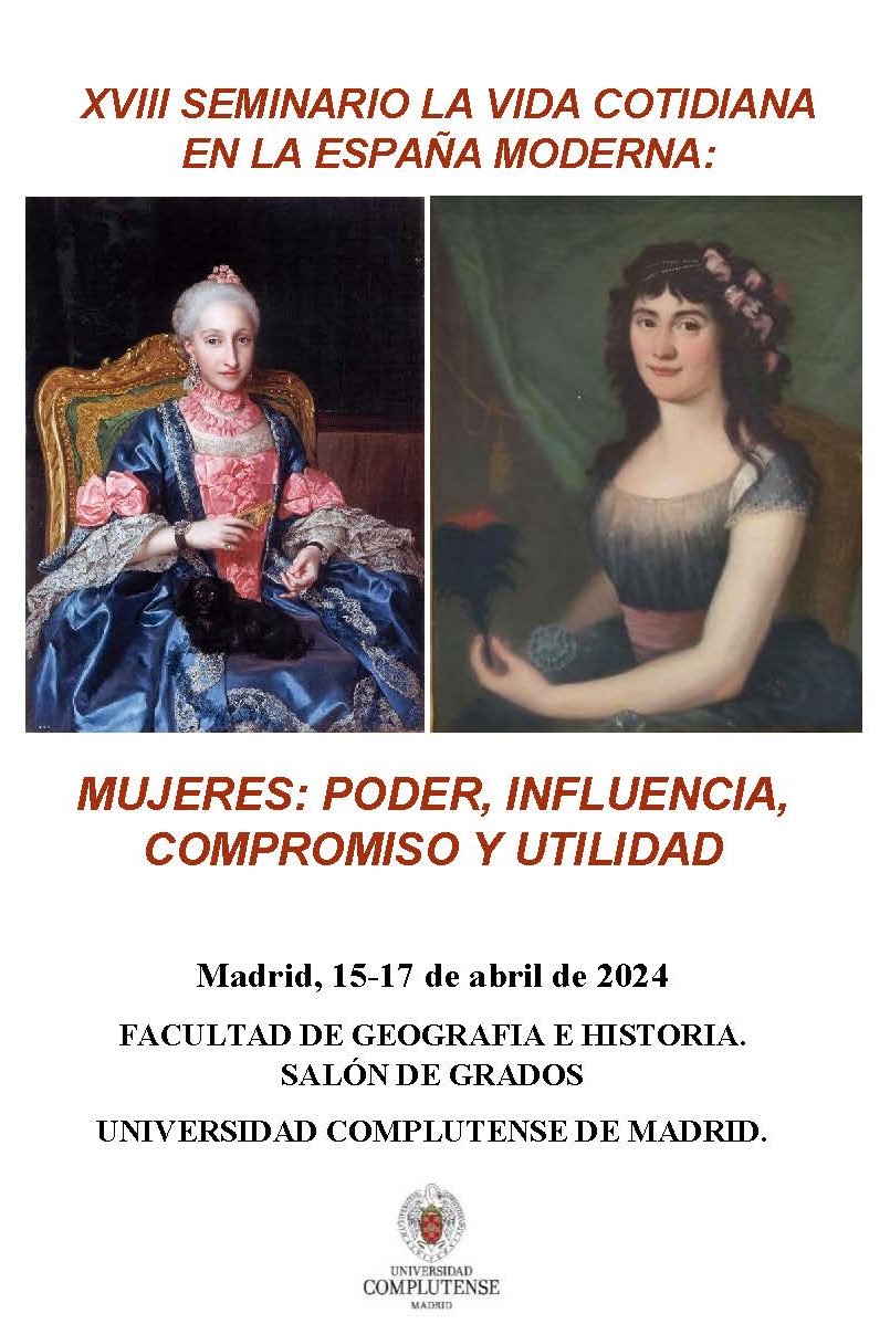 XVIII Seminario La vida cotidiana en la España moderna. Mujeres: Poder, influencia, compromiso y utilidad - 15-17.04.2024
